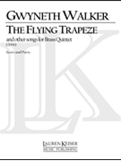 The Flying Trapeze Brass Quintet by Walker Gwyneth for