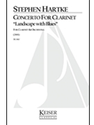 Concerto for Clarinet: Landscape with Blues by Hartke Stephen for Full Score
