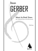 Music in Dark Times by Gerber Steven for Full Score