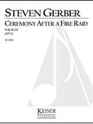 Ceremony After a Fire Raid by Gerber Steven for SATB a cappella