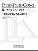 Rhapsody on a Theme by Mahler by Peng-Peng Gong for Piano