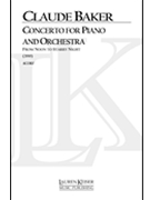 Concerto for Piano and Orchestra: from Noon to Starry Night by Baker Claude for Full Score