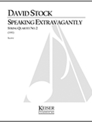 Speaking Extravagantly: String Quartet No. 2 by Stock David for