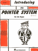 Introducing the Pointer System for the Organ - Pre Book 1 by Pointer for Organ Method