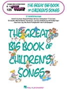 Great Big Book Of Children's Songs Volume 125 by Various for EZ Play Today