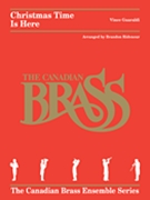 Christmas Time Is Here by Guaraldi Vince - Ridenour Brandon - Canadian Brass for Brass Quintet