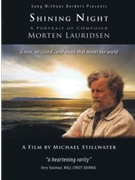 Shining Night - A Portrait of Composer Morten Lauridsen by for
