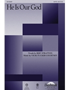 He Is Our God by Courtney Vicki and St for SATB