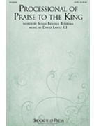 Processional Of Praise To The King by Lantz David for SATB