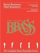 Brass Romance (Bad Romance) by Germanotta and Khayat - Ridenour Brandon - Canadian Brass for Brass Quintet