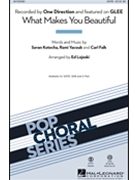 What Makes You Beautiful by Kotecha / Yacoub / Falk - Lojeski Ed - One Direction for SATB