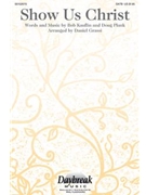 Show Us Christ by Plank Doug - Grassi Daniel - for SATB