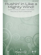 Rushin' In Like A Mighty Wind by Alexander Lowell - Christopher Keith - for SATB