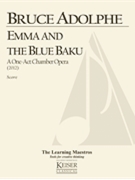 Emma and the Blue Baku: a One-Act Chamber Opera by Adolphe Bruce for