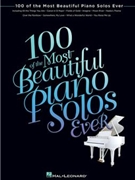 100 of the Most Beautiful Piano Solos Ever by Various for Piano Collection