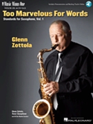 Too Marvelous for Words - Standards for Tenor Sax Vol. 1 by Glenn Zottola for