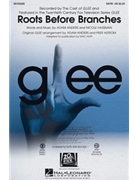 Roots Before Branches by Hassman Nicole - Huff Mac - The Cast of GLEE for SATB