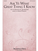 Ask Ye What Great Thing I Know by Purifoy John for SATB