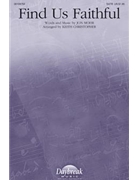 Find Us Faithful by Mohr Jon - Christopher Keith - Steve Green for SATB