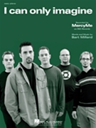 I Can Only Imagine by Mercyme MercyMe for PVG Big No