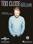 Too Close by Alex Clare for