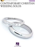 Contemporary Christian Wedding Solos High Voice by Various for Piano Vocal and Guitar