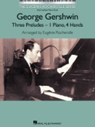 George Gershwin - Three Preludes by Gershwin George - Rocherolle Eugenie - for 1 Piano 4 Hands
