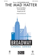 Mad Hatter From Wonderland by Wildhorn Frank - Huff Mac - for SATB