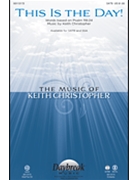This Is The Day by Christopher Keith for SATB