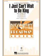 I Just Can't Wait To Be King by John Elton - Gallina Jill - for 3-Part Mixed