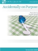 Accidentally On Purpose by Hartsell Randall for Piano