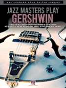 Jazz Masters Play Gershwin by Gershwin George - Various - Various for Jazz Guitar