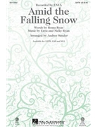 Amid The Falling Snow by Enya and Ryan Nicky - Snyder Audrey - Enya for SATB