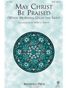 May Christ Be Praised by Barnby Joseph - Grass Robert - for SATB