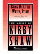 Bring Me Little Water Sylvie by - Shaw Kirby - for SSAA (American Folksong)