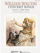 Concert Songs Volume 2 (2001-2012) by Bolcom WIlliam for High Voice
