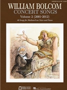 Concert Songs Volume 2 (2001-2012) by Bolcom WIlliam for M/Lo Voice