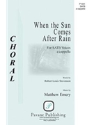 When The Sun Comes After Rain by Emery Matthew for SATB