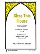 Bless This House by Petker Allan Robert for Score and Parts