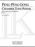 Chamber Tone Poems Book 2: Quartet for Strings by Peng-Peng Gong for Full Score
