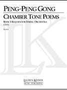 Chamber Tone Poems Book 3: Requiem for String Orchestra by Peng-Peng Gong for Full Score