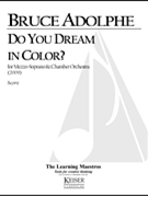 Do You Dream in Color for Mezzo Soprano and Chamber Orchestra by Adolphe Bruce for Full Score