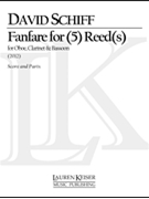 Fanfare for (5) Reed(S) for Oboe B-Flat Clarinet and Bassoon by Schiff David for Score and Parts