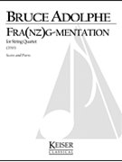 Fra(nz)g-mentation by Adolphe Bruce for Score and Parts