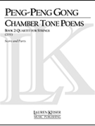 Chamber Tone Poems Book 2: Quartet for Strings by Peng-Peng Gong for Score and Parts