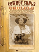 Cowboy Songs for Ukulele by Various for