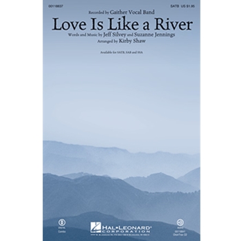 Love Is Like a River by Silvey Jeff and Jenni - Shaw Kirby - Gaither Vocal Band for SSA