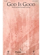 God Is Good by Sterling Robert for SATB