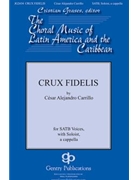 Crux Fidelis by Carrillo Cesar Alejandro for SATB