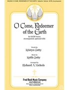O Come Redeemer of the Earth by Getty Keith and Kristyn - Nicholsj Richard A - for SATB